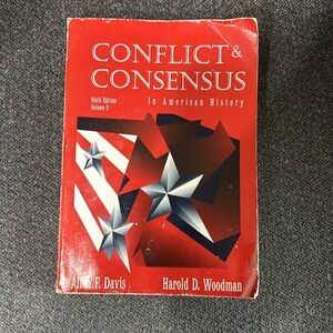 Conflict and Consensus in American History by: Allen F. Davis and Harold Woodman